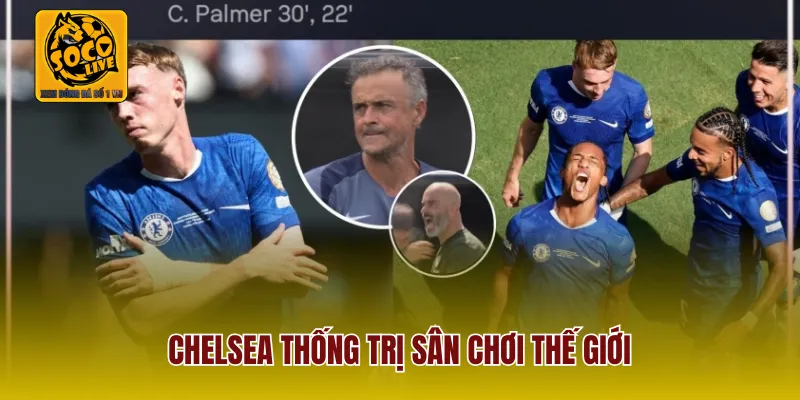 Chelsea thống trị sân chơi thế giới